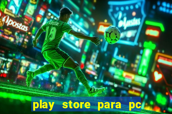 play store para pc windows 7